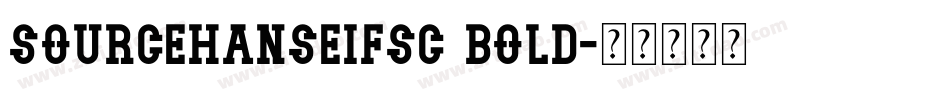 sourcehanseifsc bold字体转换